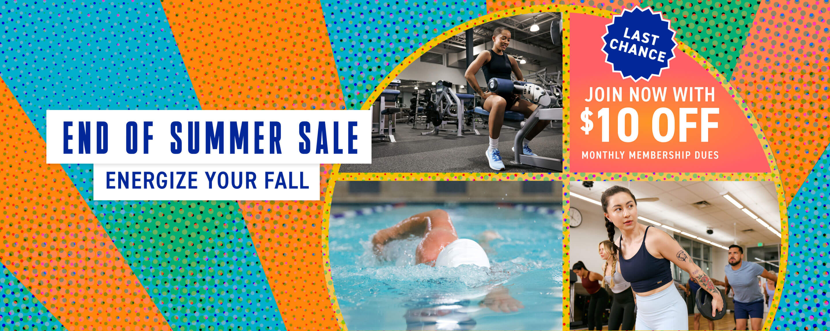 Last chance to finish summer strong and energize your fall when you join with $10 off monthly membership dues!